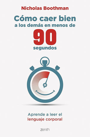 Cómo caer bien a los demás en menos de 90 segundos: Aprende a leer el lenguaje corporal (Autoayuda y superación)