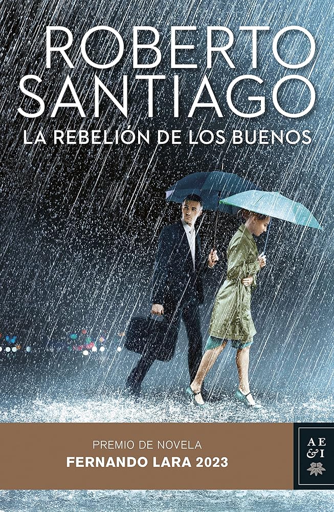 La rebelión de los buenos: Premio de Novela Fernando Lara 2023 (Autores Españoles e Iberoamericanos)