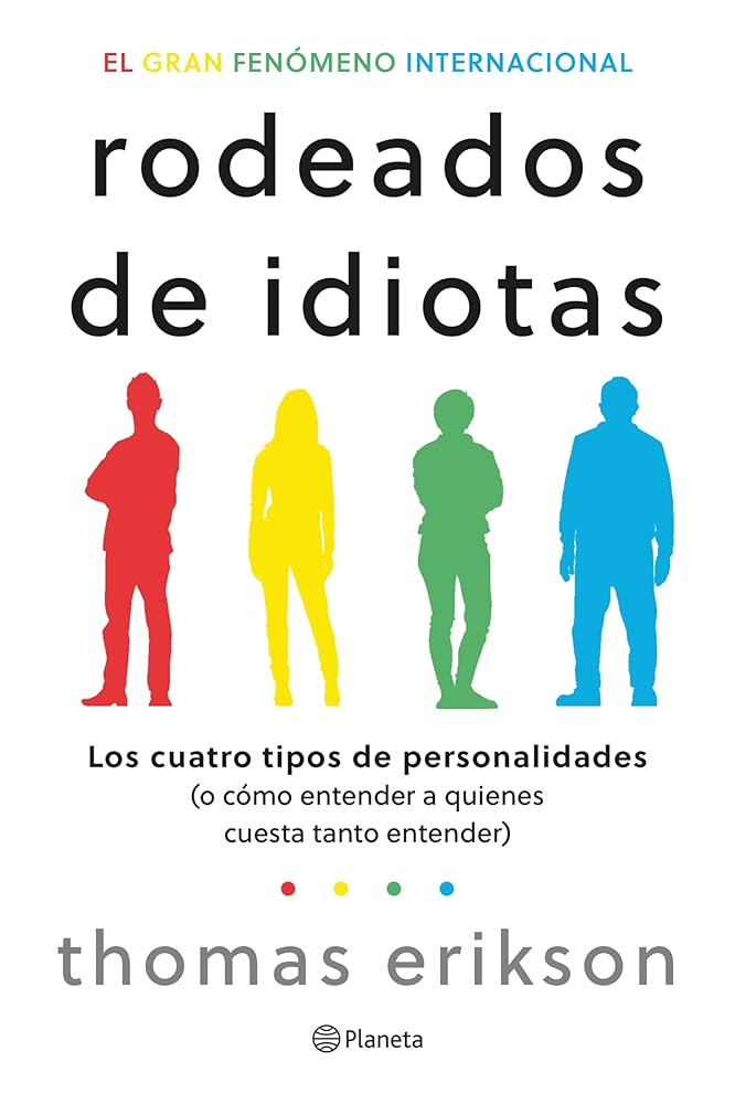 Rodeados de idiotas: Los cuatro tipos de personalidades (o cómo entender a quienes cuesta tanto entender) (No Ficción) cover image