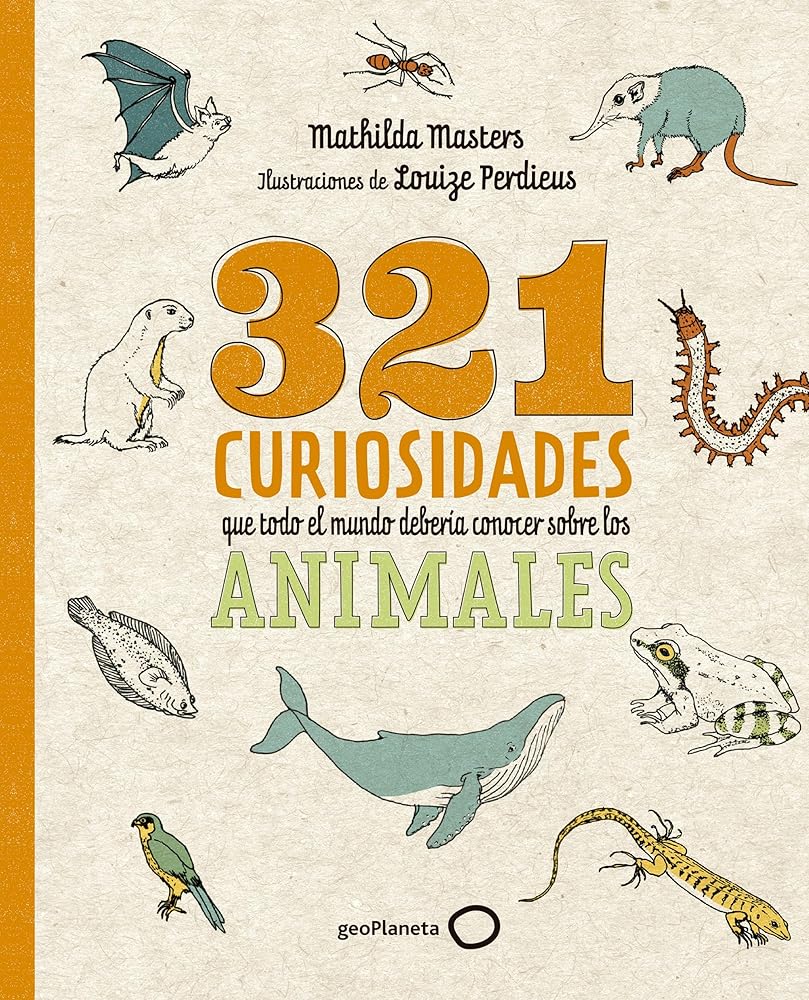 321 curiosidades que todo el mundo debería conocer sobre los animales (Ilustrados) cover image