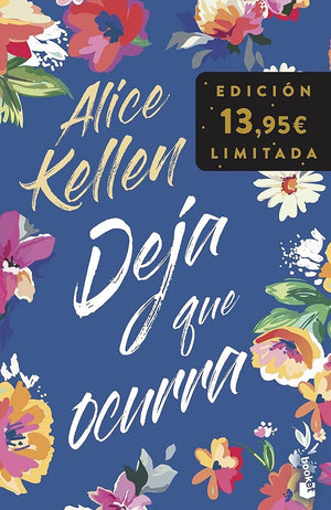 Deja que ocurra: Incluye la bilogía Todo lo que nunca fuimos y Todo lo que somos juntos. Edición limitada (Colección especial 2023)