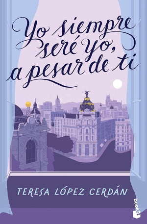 Yo siempre seré yo, a pesar de ti (Romántica)