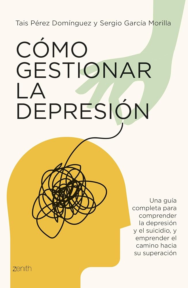 Cómo gestionar la depresión: Una guía completa para comprender la depresión y el suicidio y emprender el camino hacia su superación (Autoayuda y superación) cover image