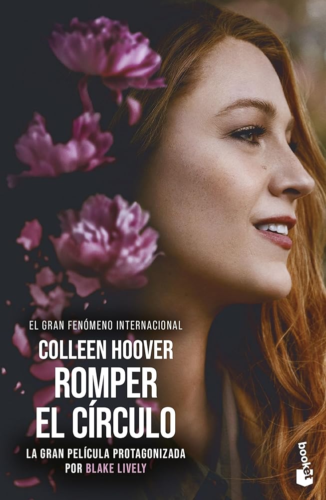 Romper el círculo (It Ends with Us) Ed. Película: La novela en la que se ha basado la película protagonizada por Blake Lively (Bestseller) cover image