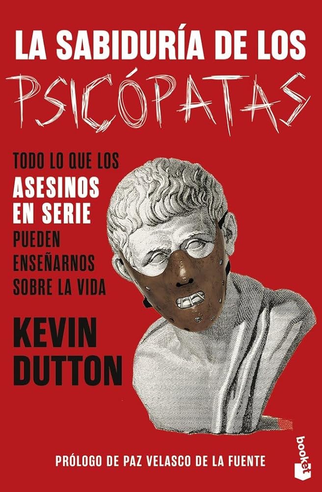 La sabiduría de los psicópatas: Todo lo que los asesinos en serie pueden enseñarnos sobre la vida (Divulgación) cover image