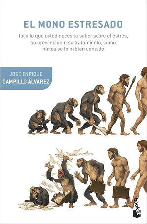 El mono estresado: Todo lo que usted necesita saber sobre el estrés, su prevención y su tratamiento, como nunca se lo habían contado (Booket Ciencia)