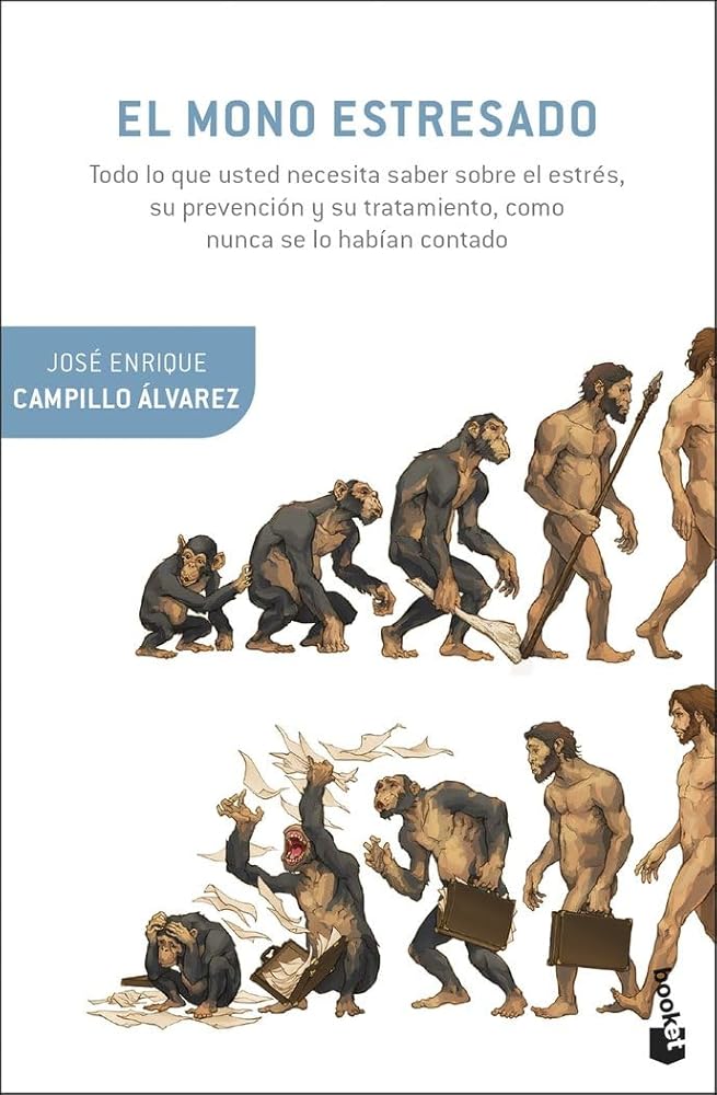 El mono estresado: Todo lo que usted necesita saber sobre el estrés, su prevención y su tratamiento, como nunca se lo habían contado (Booket Ciencia) cover image