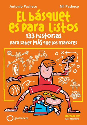 El básquet es para listos: 133 historias para saber más que los mayores (Deportes)
