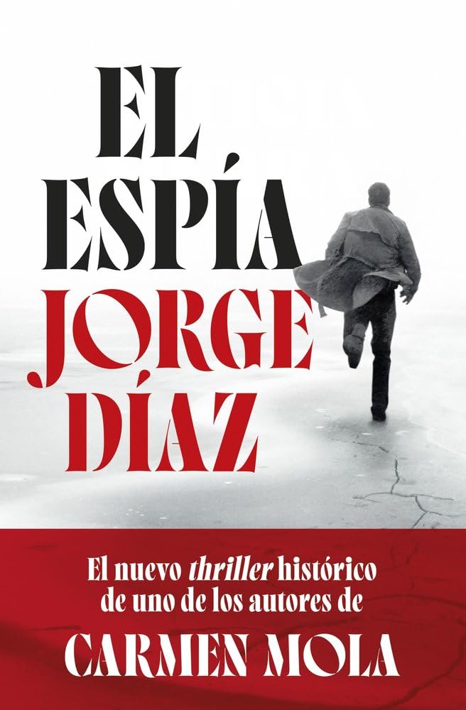 El espía: el nuevo thriller histórico de uno de los autores de Carmen Mola (Autores Españoles e Iberoamericanos) cover image
