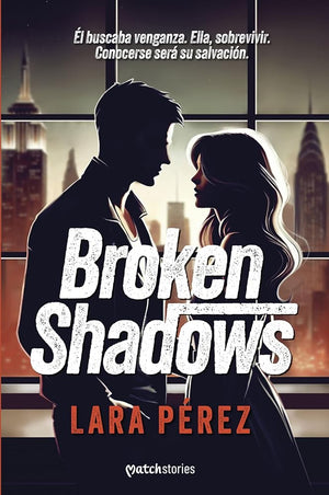 Broken shadows (Matchstories Romántica Contemporánea)