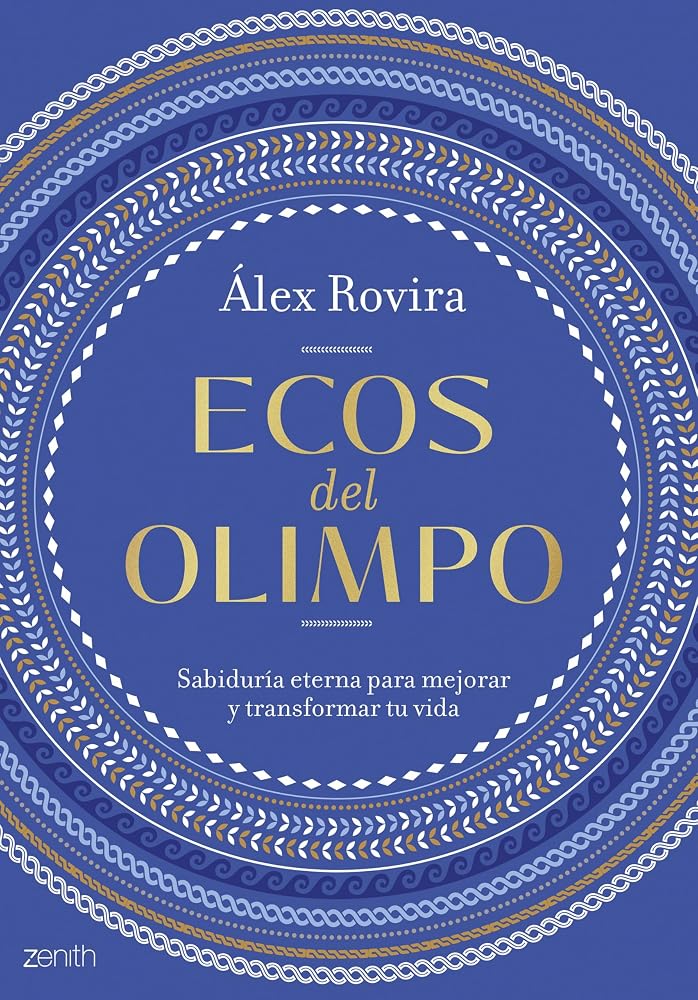 Ecos del Olimpo: Sabiduría eterna para mejorar y transformar tu vida (Autoayuda y superación) cover image