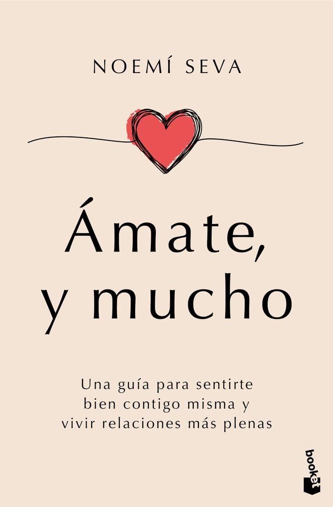 Ámate, y mucho: Una guía para sentirte bien contigo misma y vivir relaciones más plenas (Vivir Mejor) cover image
