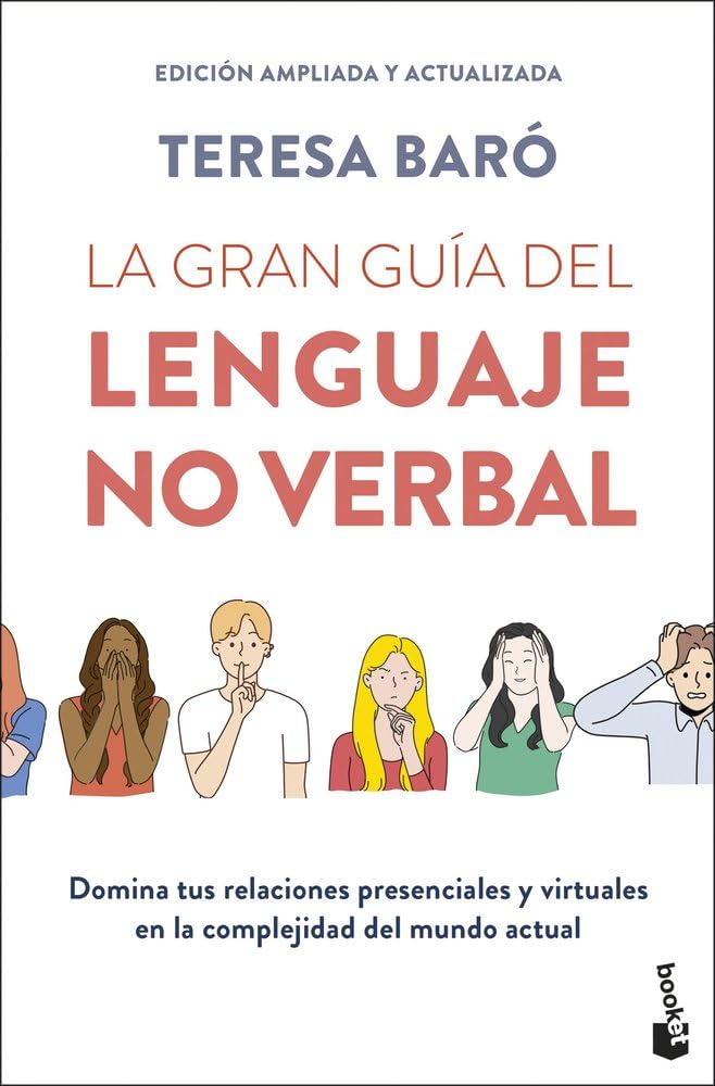La gran guía del lenguaje no verbal: Domina tus relaciones presenciales y virtuales en la complejidad del mundo actual (Divulgación) cover image