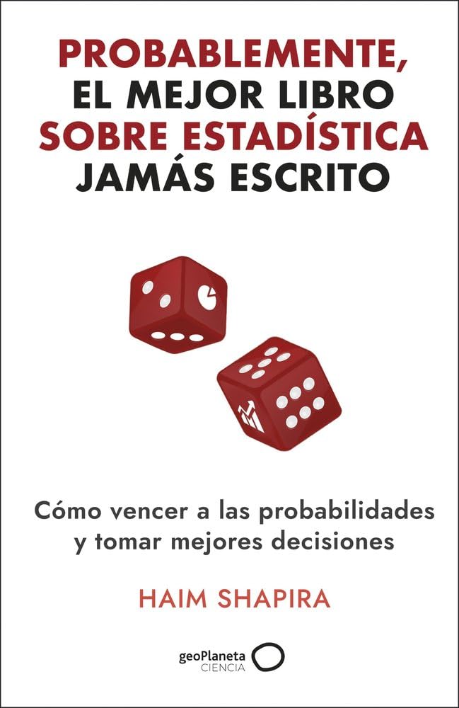 Probablemente, el mejor libro sobre estadística jamás escrito: Cómo vencer a las probabilidades y tomar las mejores decisiones (geoPlaneta Ciencia) cover image