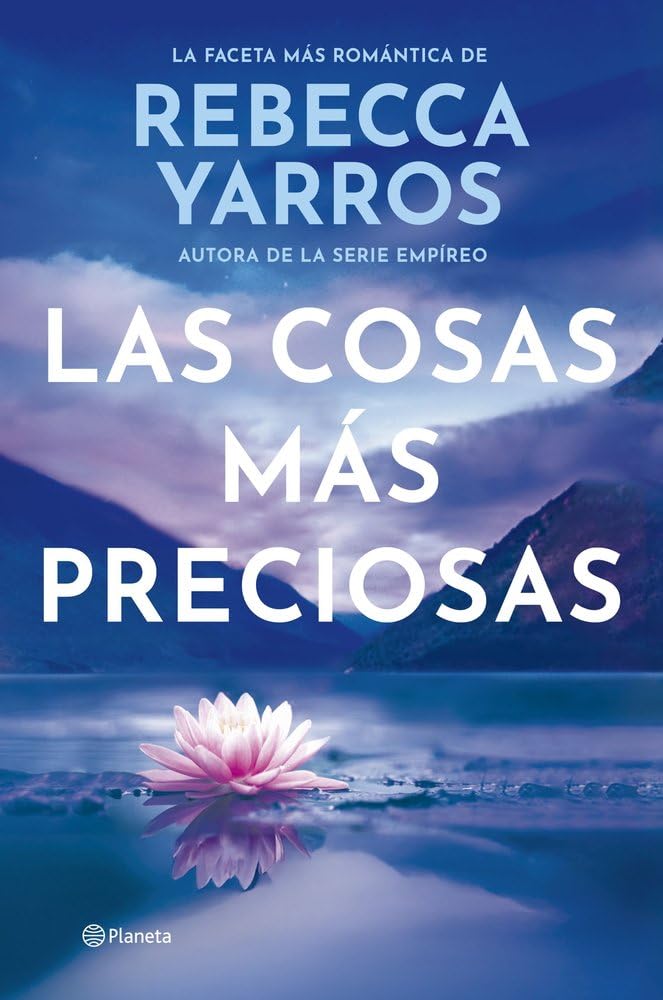 Las cosas más preciosas: La faceta más romántica de la autora de la serie Empíreo (Planeta Internacional) cover image