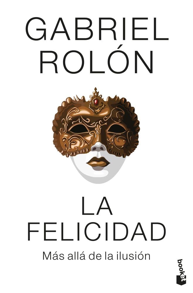 La felicidad: Más allá de la ilusión (Ciencias Humanas y Sociales) cover image