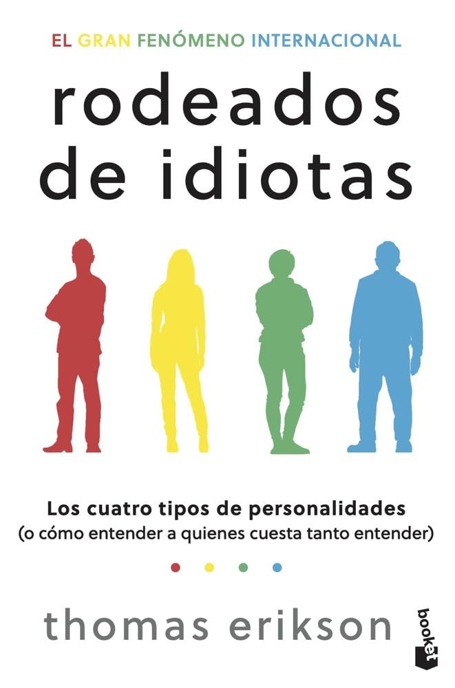 Rodeados de idiotas: Los cuatro tipos de personalidades (o cómo entender a quienes cuesta tanto entender) (Empresa y Talento) cover image