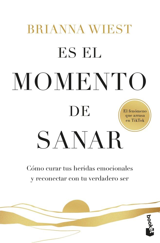 Es el momento de sanar: Cómo curar tus heridas emocionales y reconectar con tu verdadero ser (Vivir Mejor) cover image