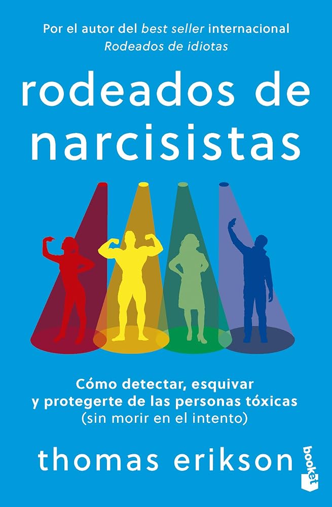 Rodeados de narcisistas: Cómo detectar, esquivar y protegerte de las personas tóxicas (sin morir en el intento) (Empresa y Talento) cover image