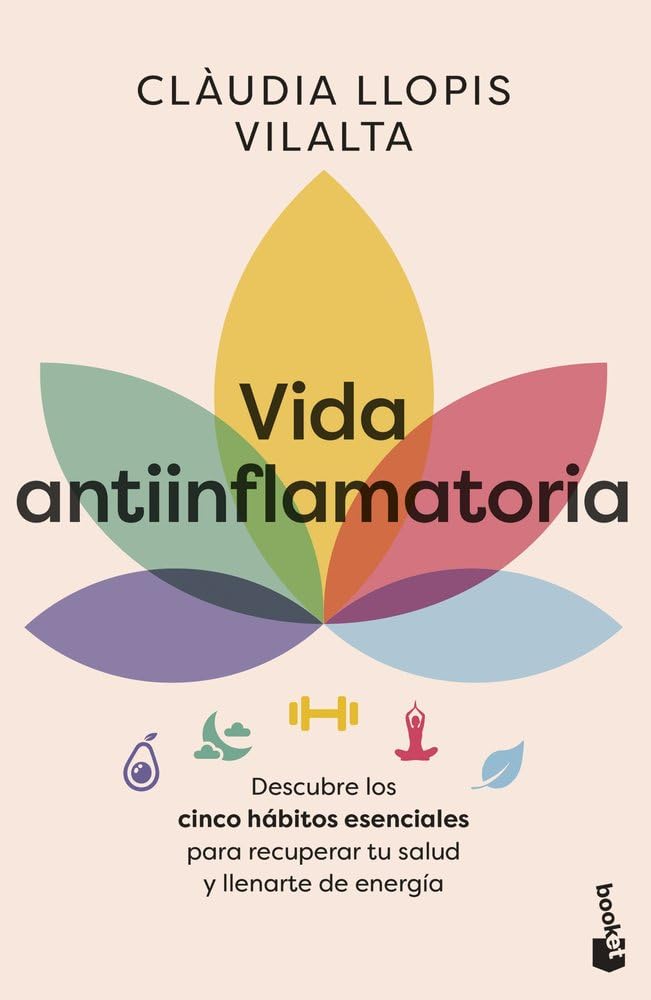 Vida antiinflamatoria: Descubre los cinco hábitos esenciales para recuperar tu salud y llenarte de energía (Vivir Mejor) cover image