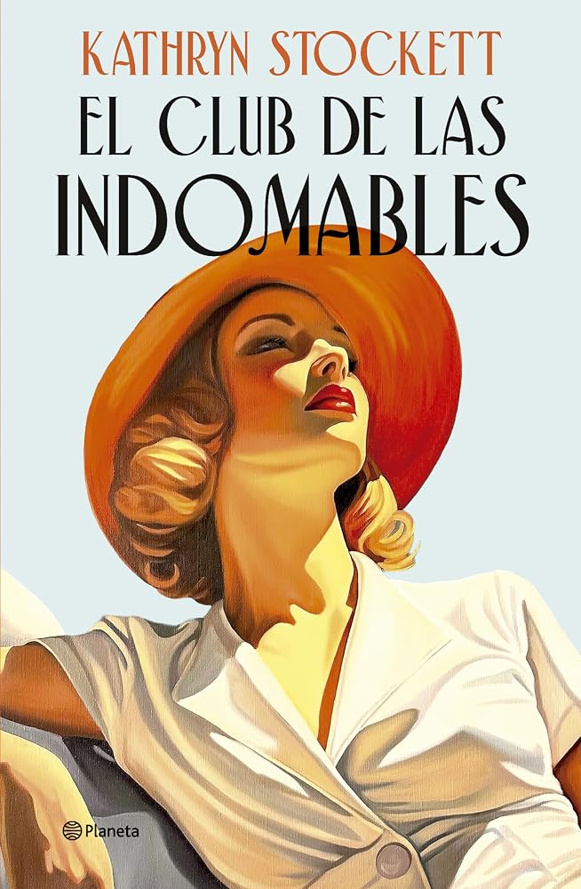 El club de las indomables: Por la autora de Criadas y señoras (Planeta Internacional) cover image
