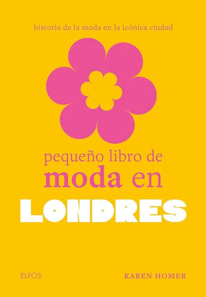 Pequeño libro de moda en Londres: Historia de la moda en la icónica ciudad