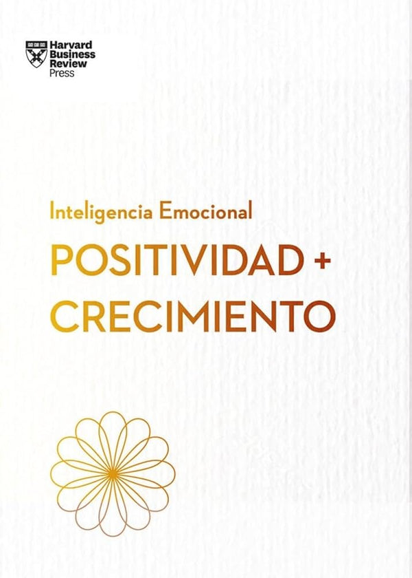 Positividad y Crecimiento (Serie Inteligencia Emocional HBR) cover image