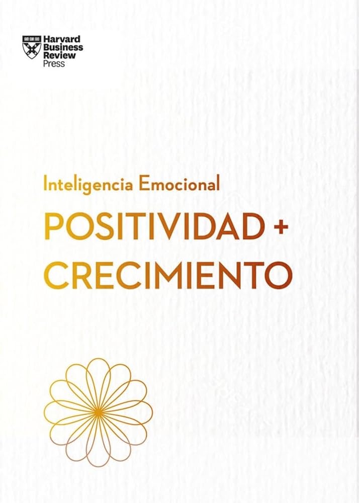 Positividad y Crecimiento (Serie Inteligencia Emocional HBR) cover image