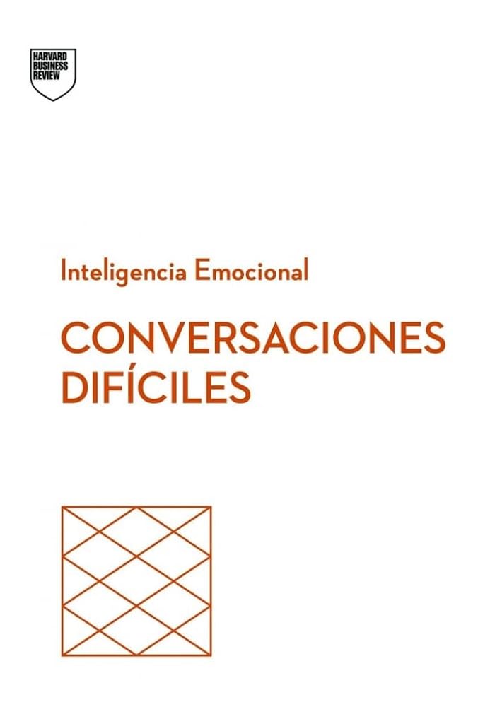 Conversaciones difíciles (Serie Inteligencia Emocional HBR) cover image
