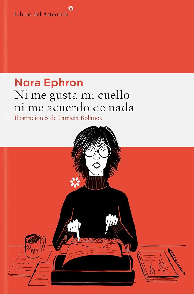 Ni me gusta mi cuello ni me acuerdo de nada: 330 (Libros del Asteroide) cover image