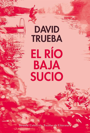 El río baja sucio: 46 (Colección Escolar)