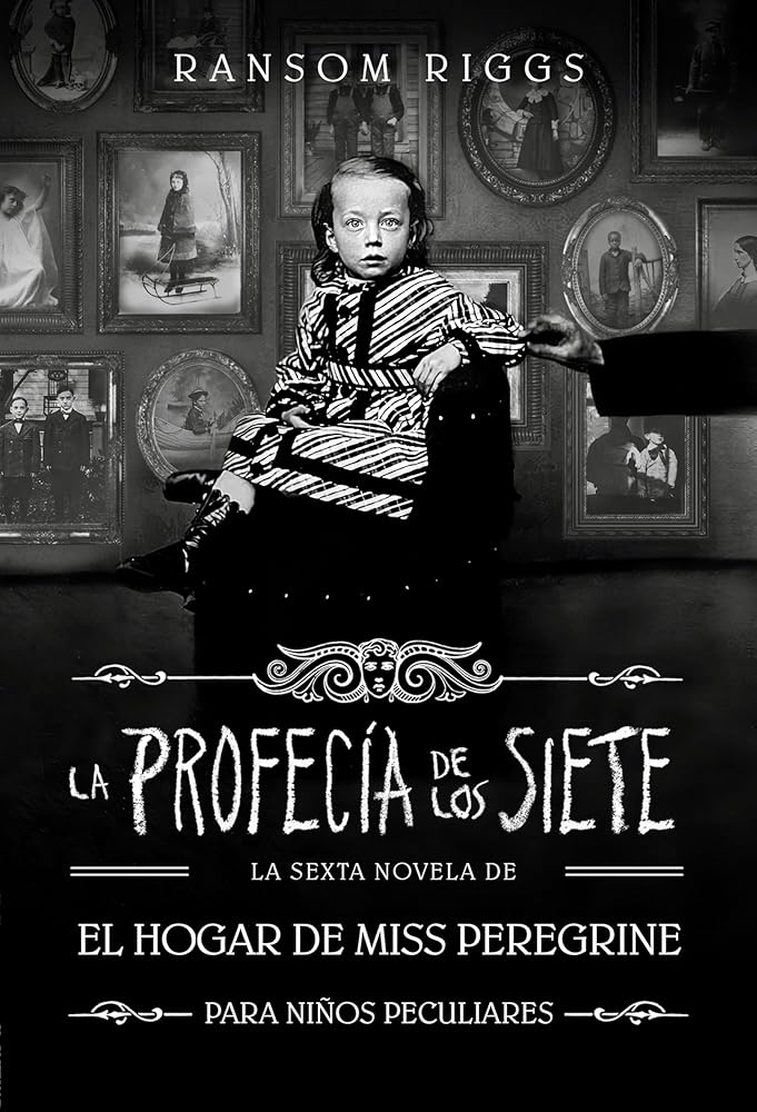 La profecía de los siete (El hogar de Miss Peregrine para niños peculiares 6) (Sin límites) cover image