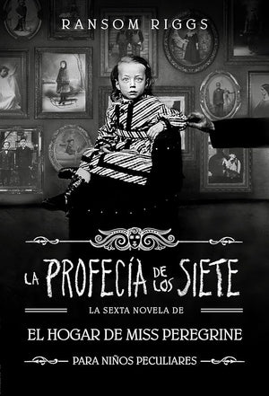 La profecía de los siete (El hogar de Miss Peregrine para niños peculiares 6) (Sin límites)