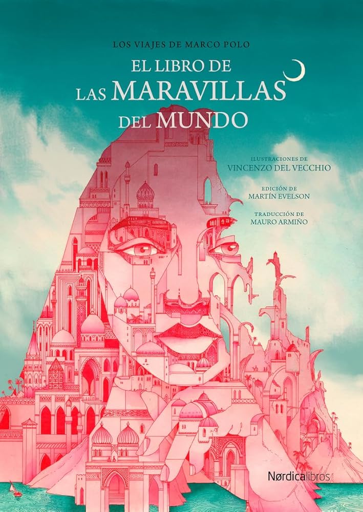 El libro de las maravillas del mundo: Los viajes de Marco Polo (Ilustrados) cover image