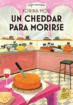 Un cheedar para morirse (Cozy Mystery): Misterios En La Quesería/ Cheese Shop Mystery: 1
