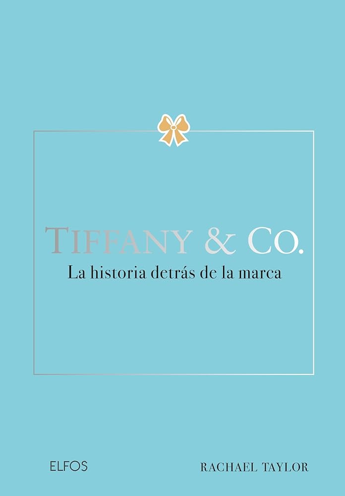 Tiffany & Co: La historia detrás de la marca (LA HISTORIA DETRAS DE) cover image