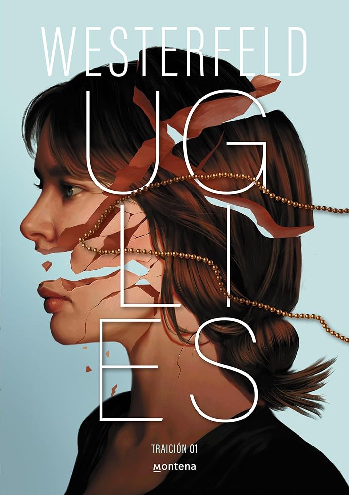 Uglies (Traición 1): El libro en que se basa la película Los feos (Montena) cover image