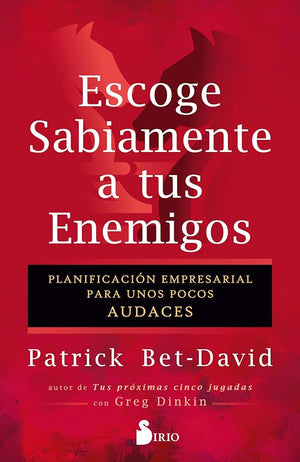 Escoge sabiamente a tus enemigos: Planificación empresarial para unos pocos audaces
