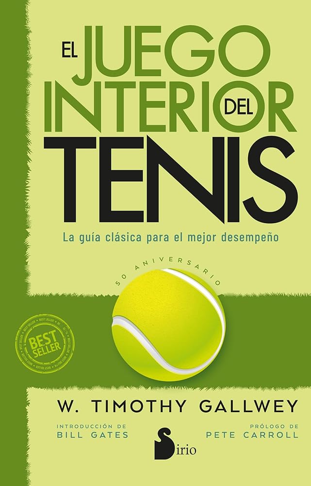 El juego interior del tenis. Edición 50 aniversario: La guía clásica para el mejor desempeño cover image