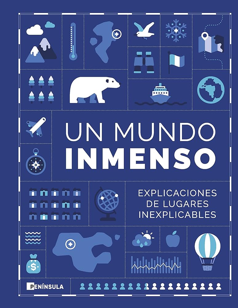 Un Mundo Inmenso: Explicaciones de lugares inexplicables (PENINSULA)