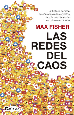 Las redes del caos: La historia secreta de cómo las redes sociales empobrecen la mente y erosionan el mundo (ACTUALIDAD)