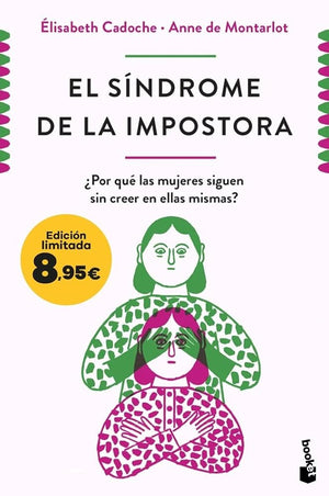 El síndrome de la impostora: ¿Por qué las mujeres siguen sin creer en ellas mismas? Edición limitada a precio especial (Colección Especial)