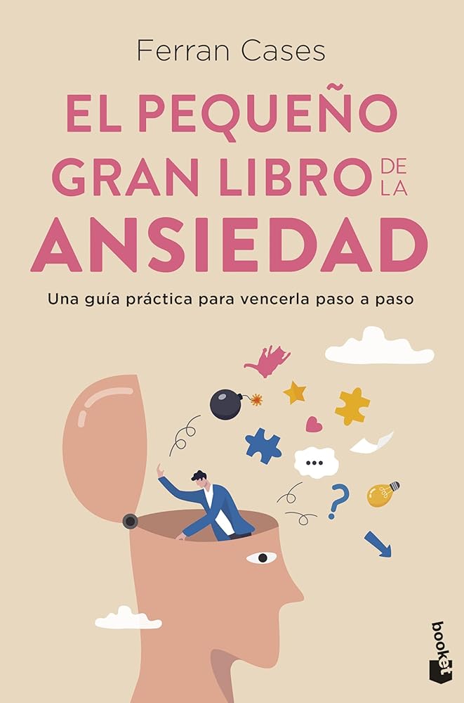 El pequeño gran libro de la ansiedad: Una guía práctica para vencerla paso a paso (Vivir Mejor) cover image