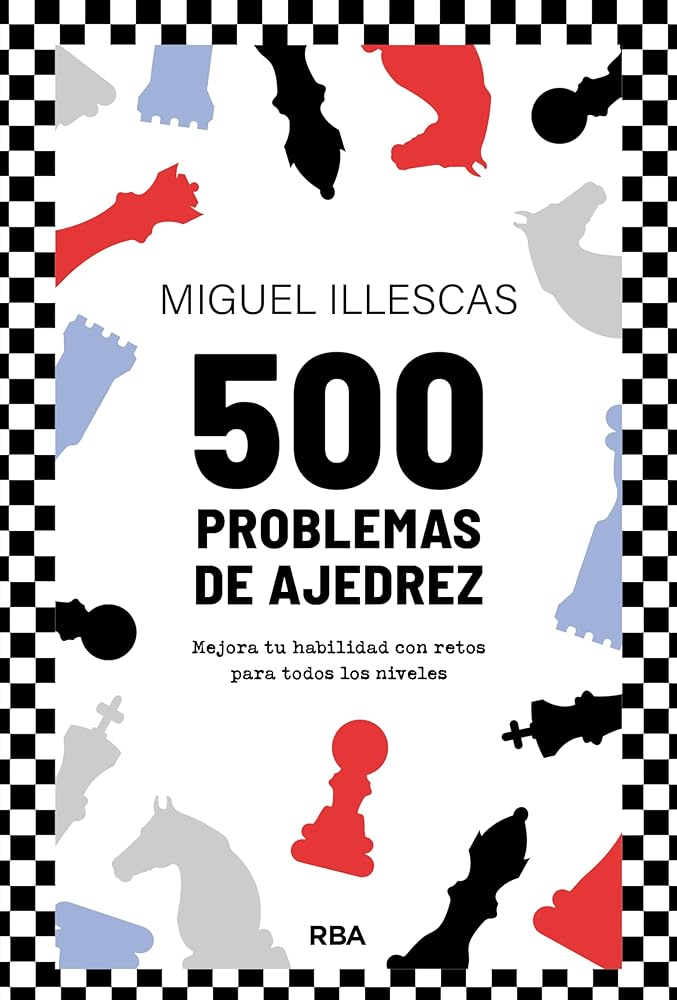 500 problemas de ajedrez: Miguel Illescas (Libros de práctica) cover image