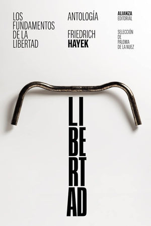 Los fundamentos de la libertad: Antología: 6326 (El libro de bolsillo - Ciencias sociales)