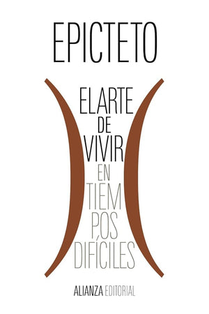 El arte de vivir (en tiempos difíciles): 8096 (El libro de bolsillo - Clásicos de Grecia y Roma)