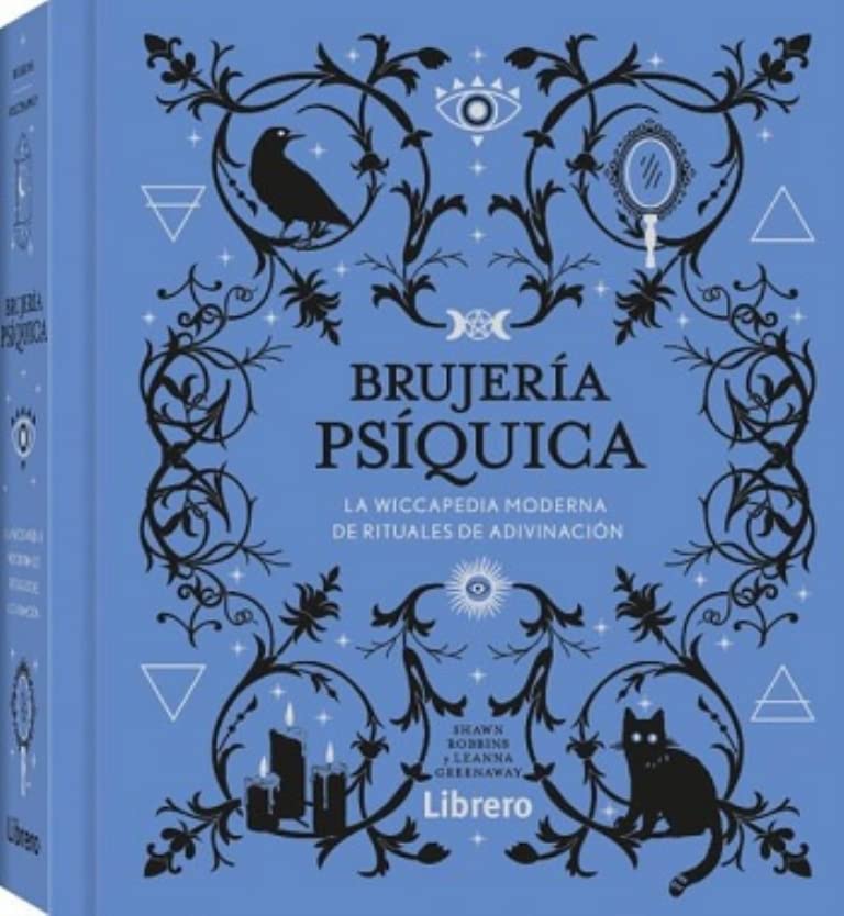 Brujeria Psiquica: La Wiccapedia Moderna De Rituales De Adivinacion