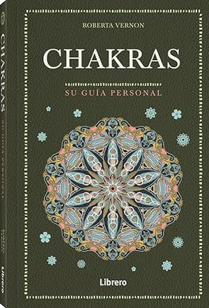 Chakras: Su guía personal: SU GUIA PERSONAL (SIN COLECCION)