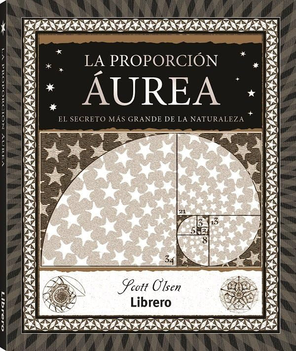 Proporcion Aurea: El Secreto Mas Grande De La Naturaleza