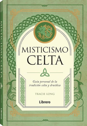 Misticismo celta: Guía personal de la tradición celta y druídica.: GUIA PERSONAL DE LA TRADICION CELTA Y DRUIDICA